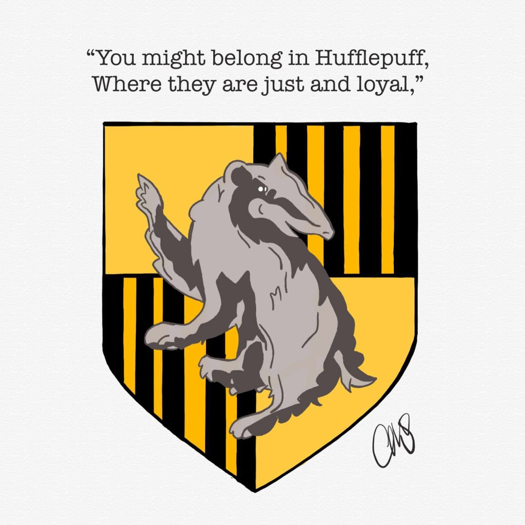Illustration of the hufflepuff house crest, a badger on a crest. Text reads “You might belong in Hufflepuff, Where they are just and loyal,”
