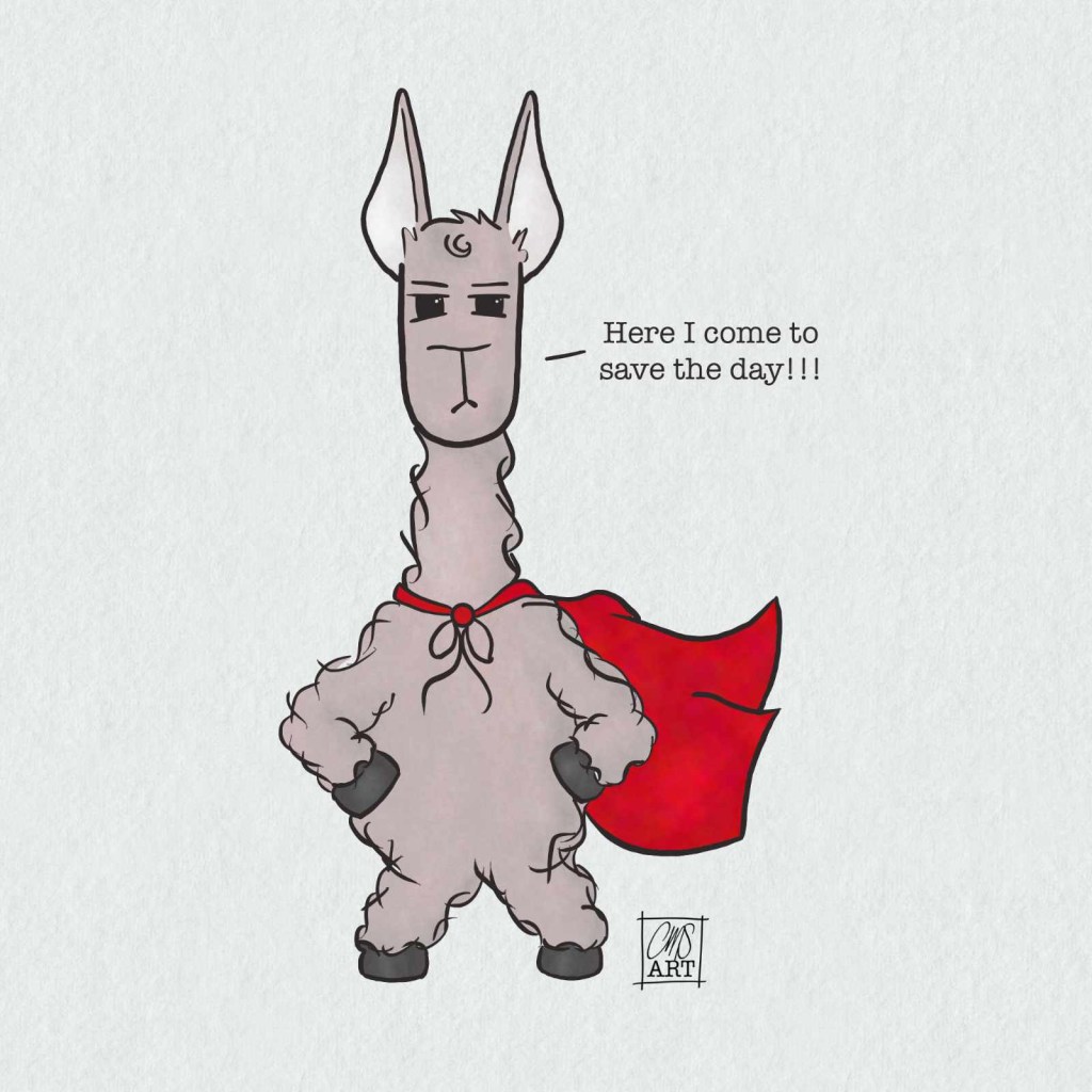 Lulu the llama is wearing a read cape with her hands on her hips like a super hero. Text: Here I come to save the day!!!