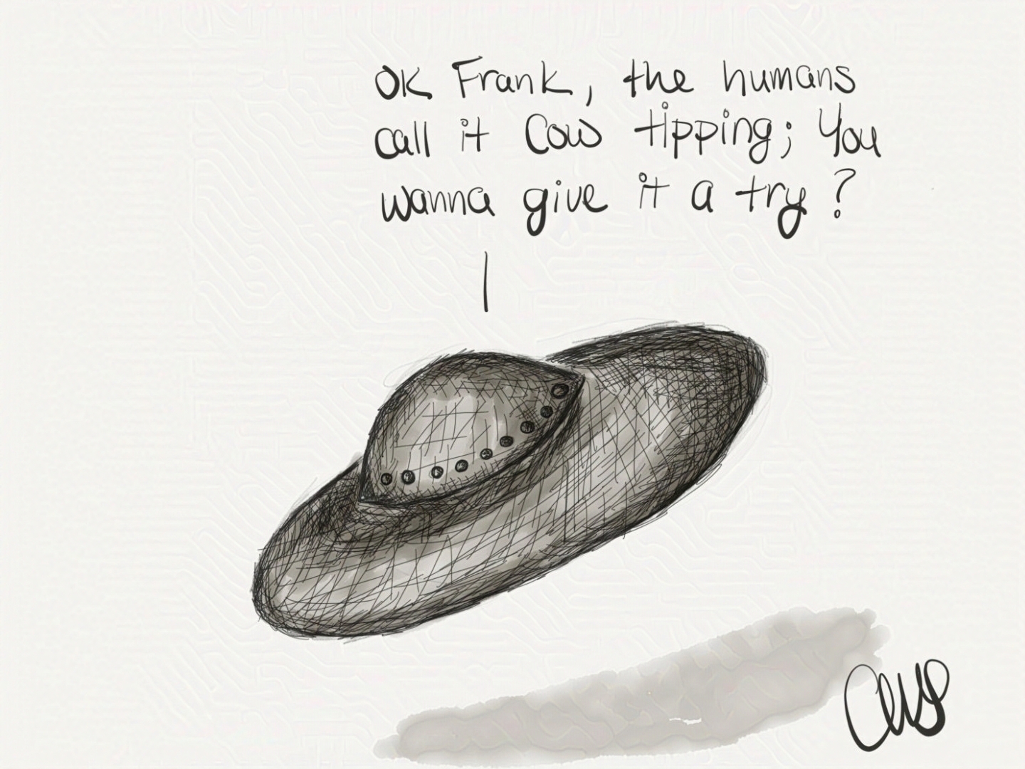 spaceship floating. text reads "Ok Frank, the humans call it cow tipping; You wanna give it a try?"