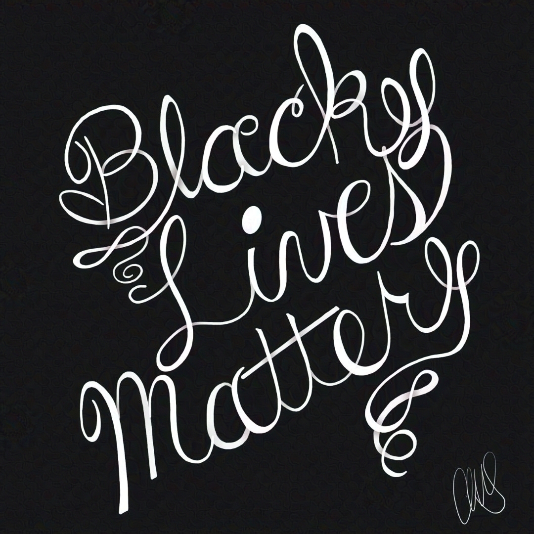 hand lettering of phrase "Black Lives Matter" in honor of the movement started after the death of George Floyd in Minnesota.
