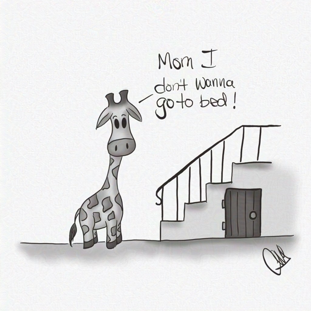 Gigi the giraffe, is standing at the bottom of the steps and saying "Mom I don't wanna go to bed!"