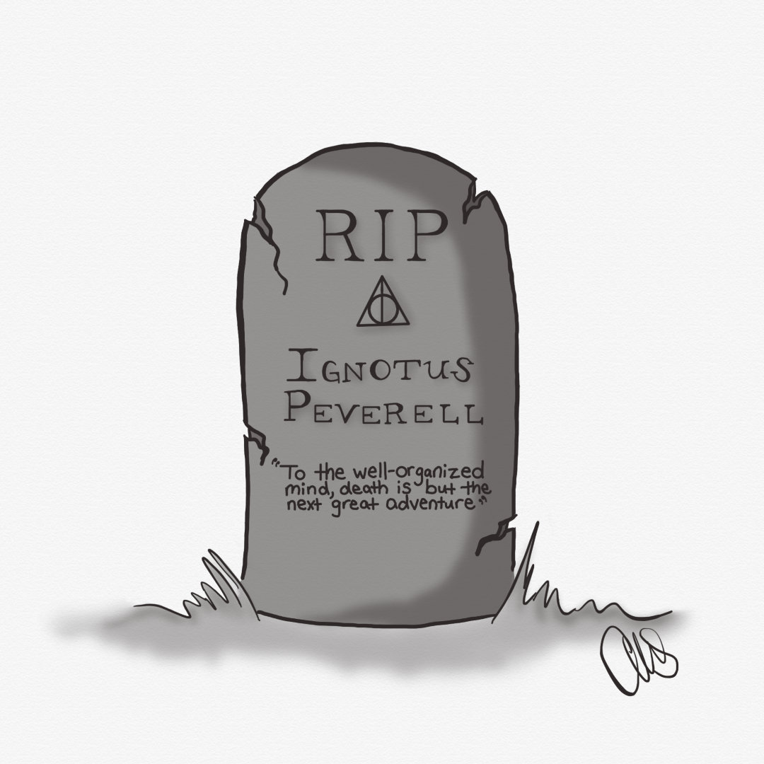 The gravestone of Ignotus Peverell from the 7th Harry Potter book. The headstone has the Deathly Hallows symbol (a triangle with a line down the middle and a circle inside it). It also reads RIP, Ignotus Peverell, with the Dumbledore quote "To the well-organized mind, death is but the next great adventure".