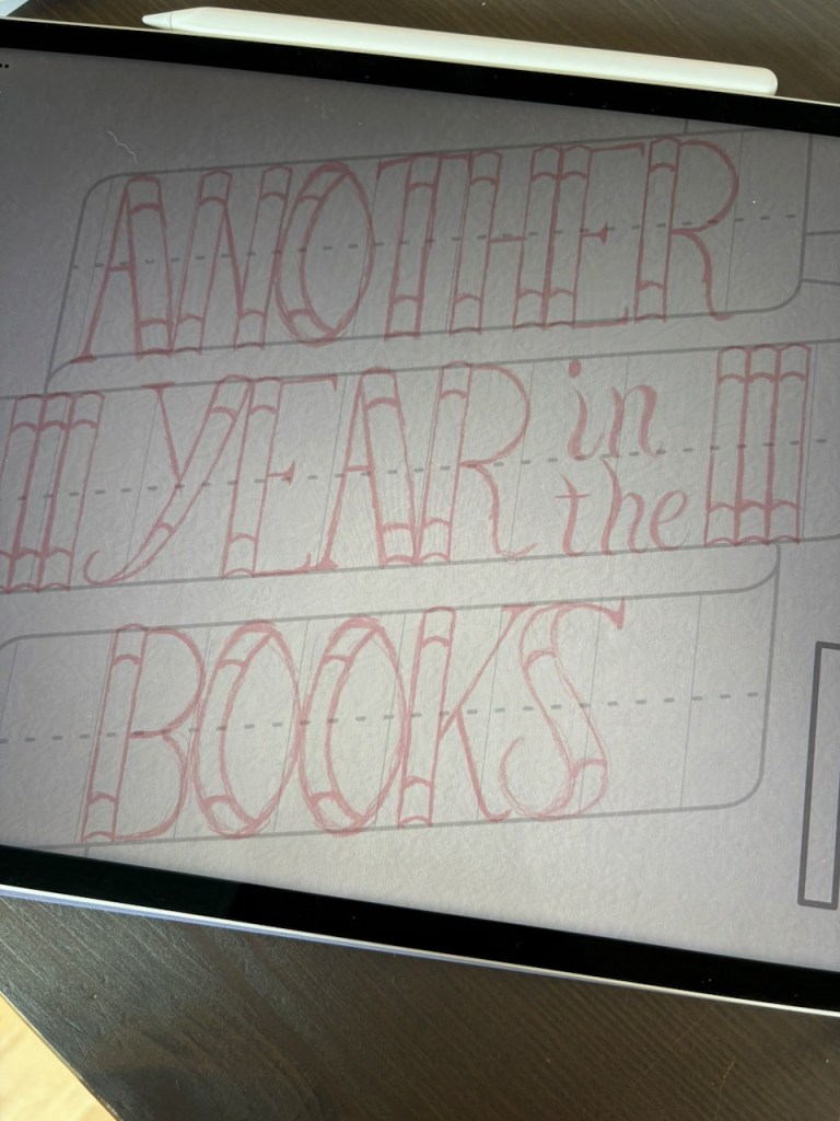 pencil sketch of what will be the front of the design "Another Year in the Books"
